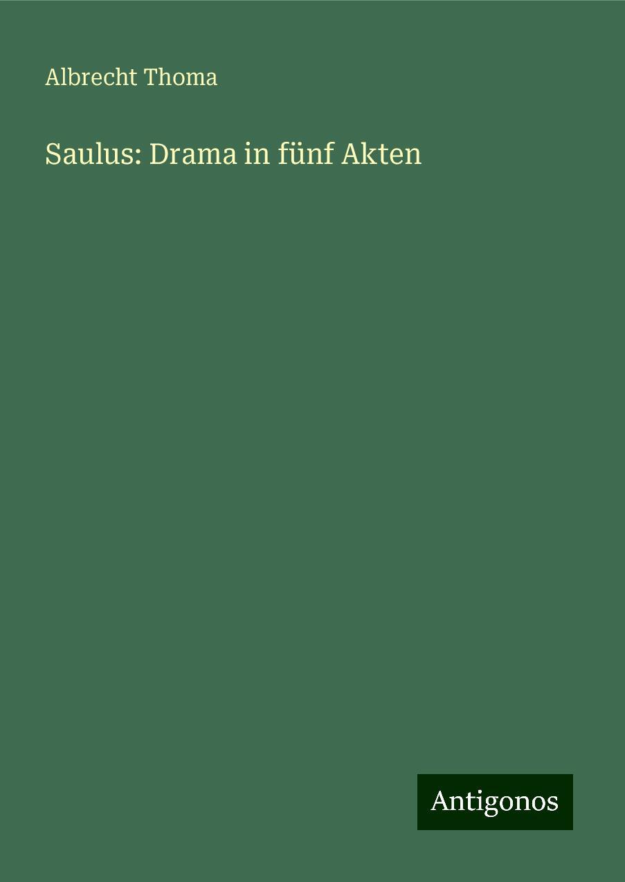 Saulus: Drama in fünf Akten