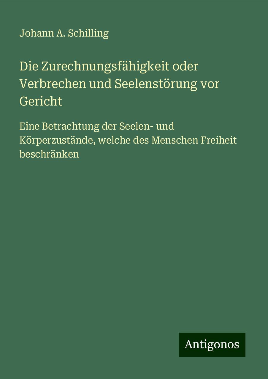 Die Zurechnungsfähigkeit oder Verbrechen und Seelenstörung vor Gericht