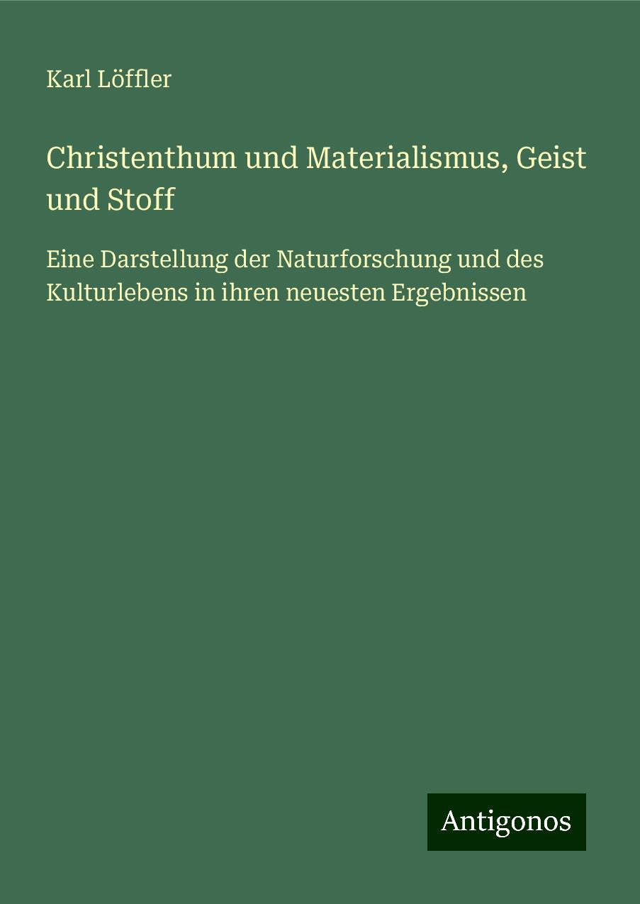 Christenthum und Materialismus, Geist und Stoff