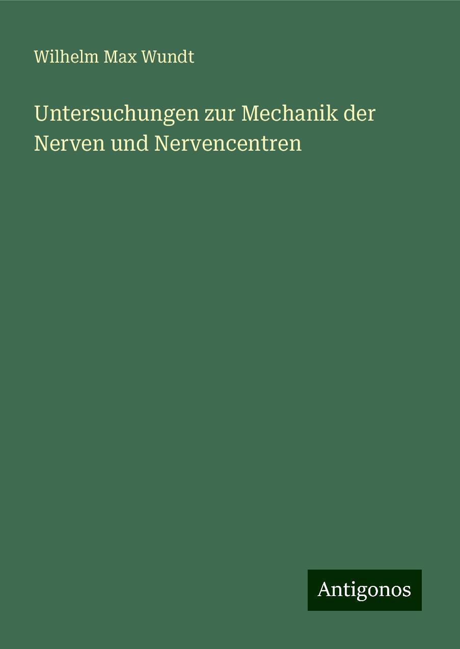 Untersuchungen zur Mechanik der Nerven und Nervencentren