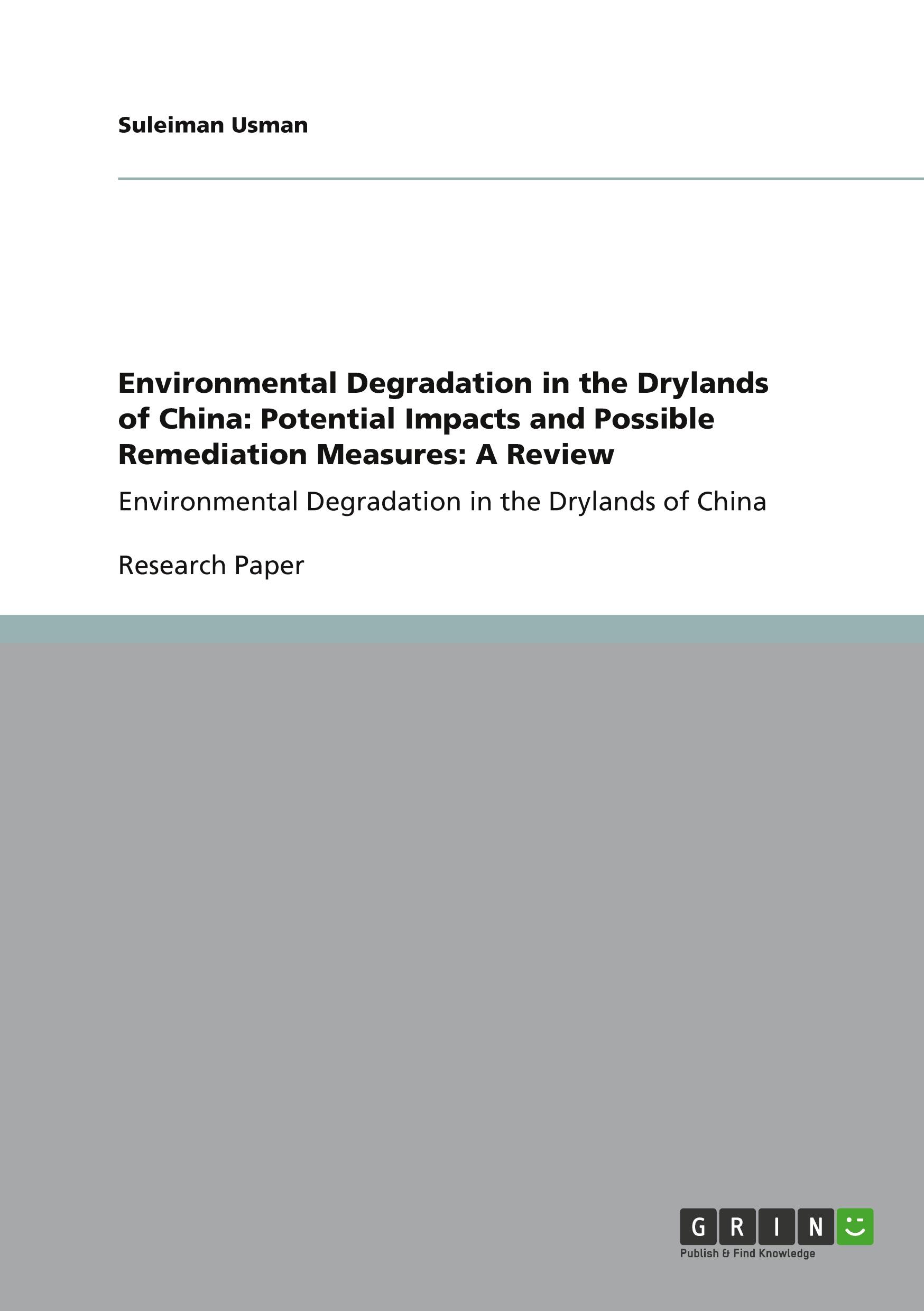 Environmental Degradation in the Drylands of China: Potential Impacts and Possible Remediation Measures: A Review