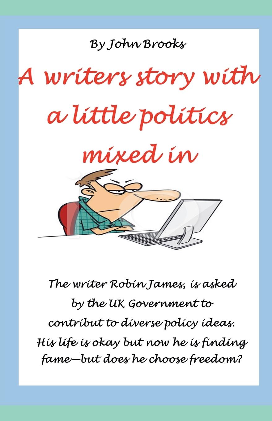 A Writers Story with a Little Politics Mixed In