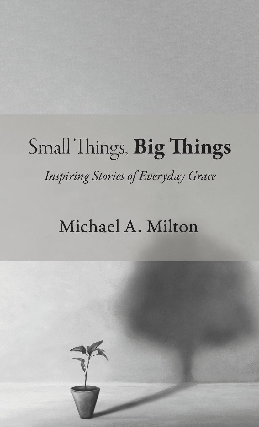 Small Things, Big Things