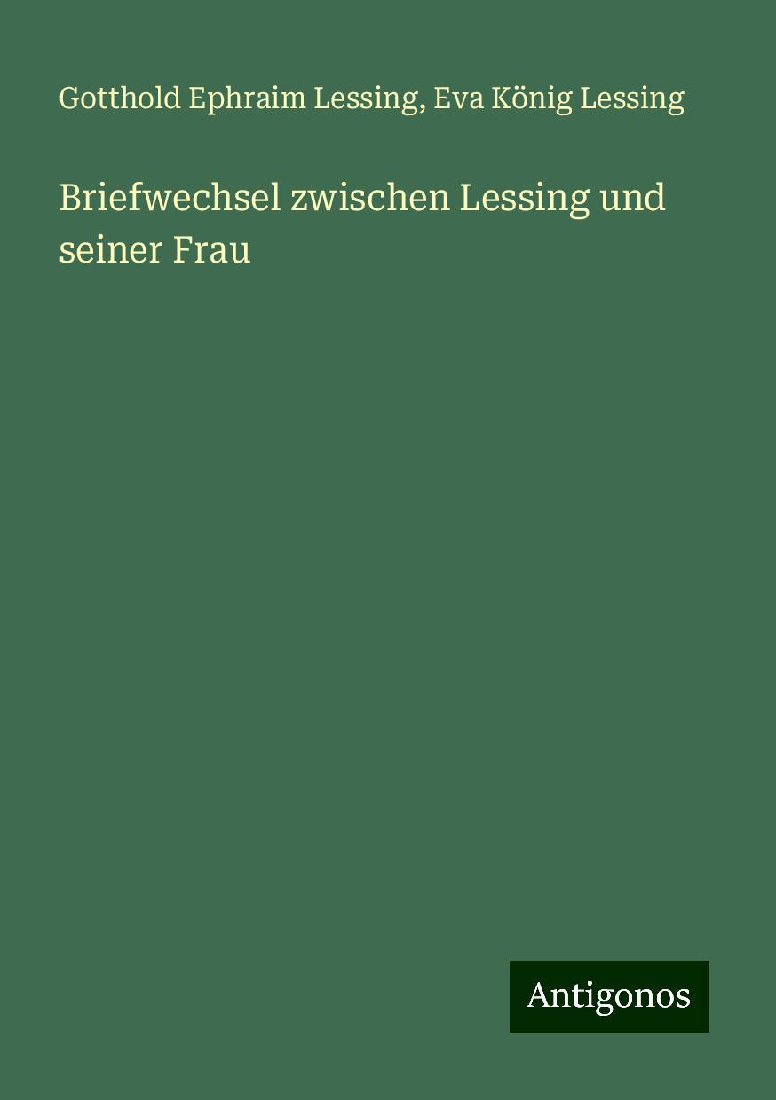 Briefwechsel zwischen Lessing und seiner Frau