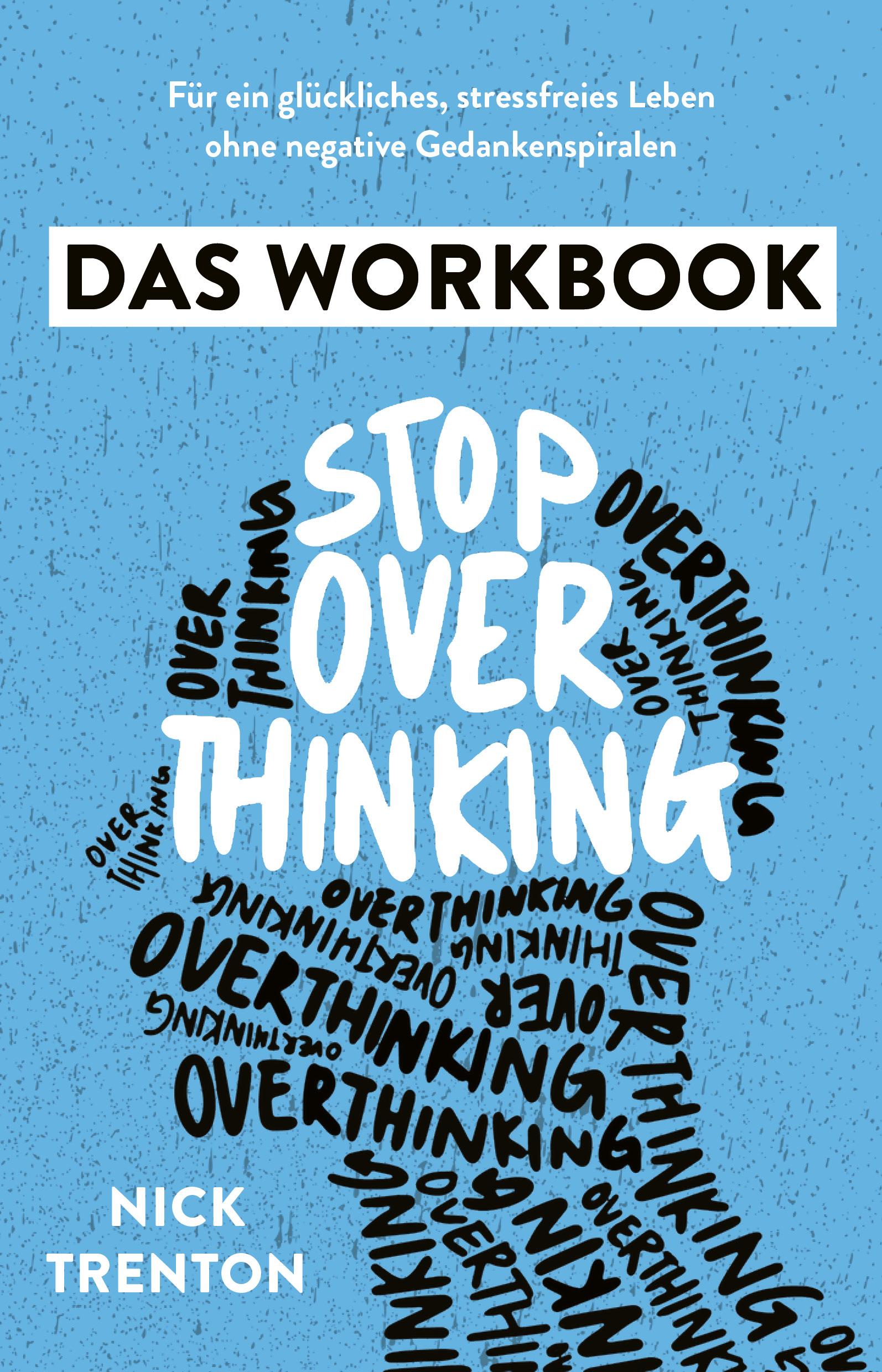 Stop Overthinking - Das Workbook