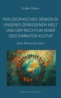 Philosophisches Denken in  unserer zerrissenen Welt  und der Reichtum einer geschmähten Kultur