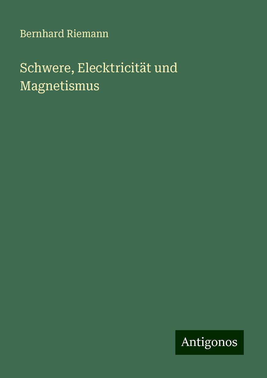 Schwere, Elecktricität und Magnetismus