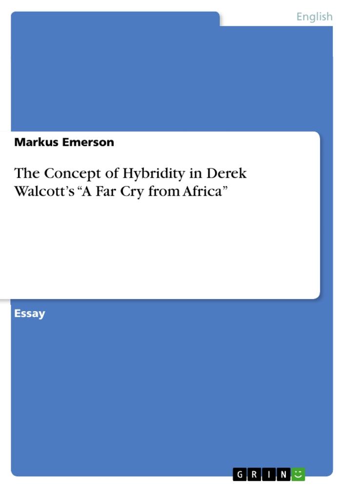 The Concept of Hybridity in Derek Walcott¿s ¿A Far Cry from Africa¿