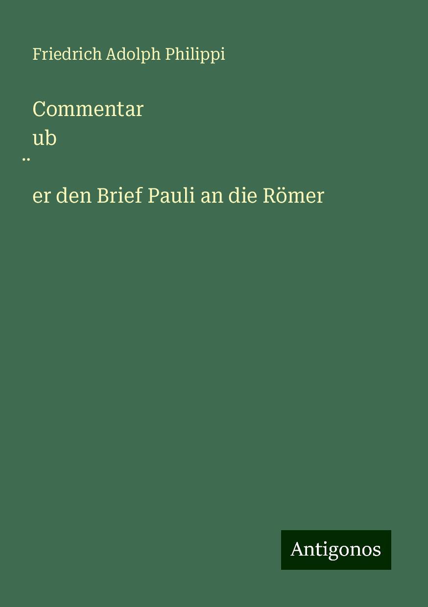 Commentar ub¿er den Brief Pauli an die Römer