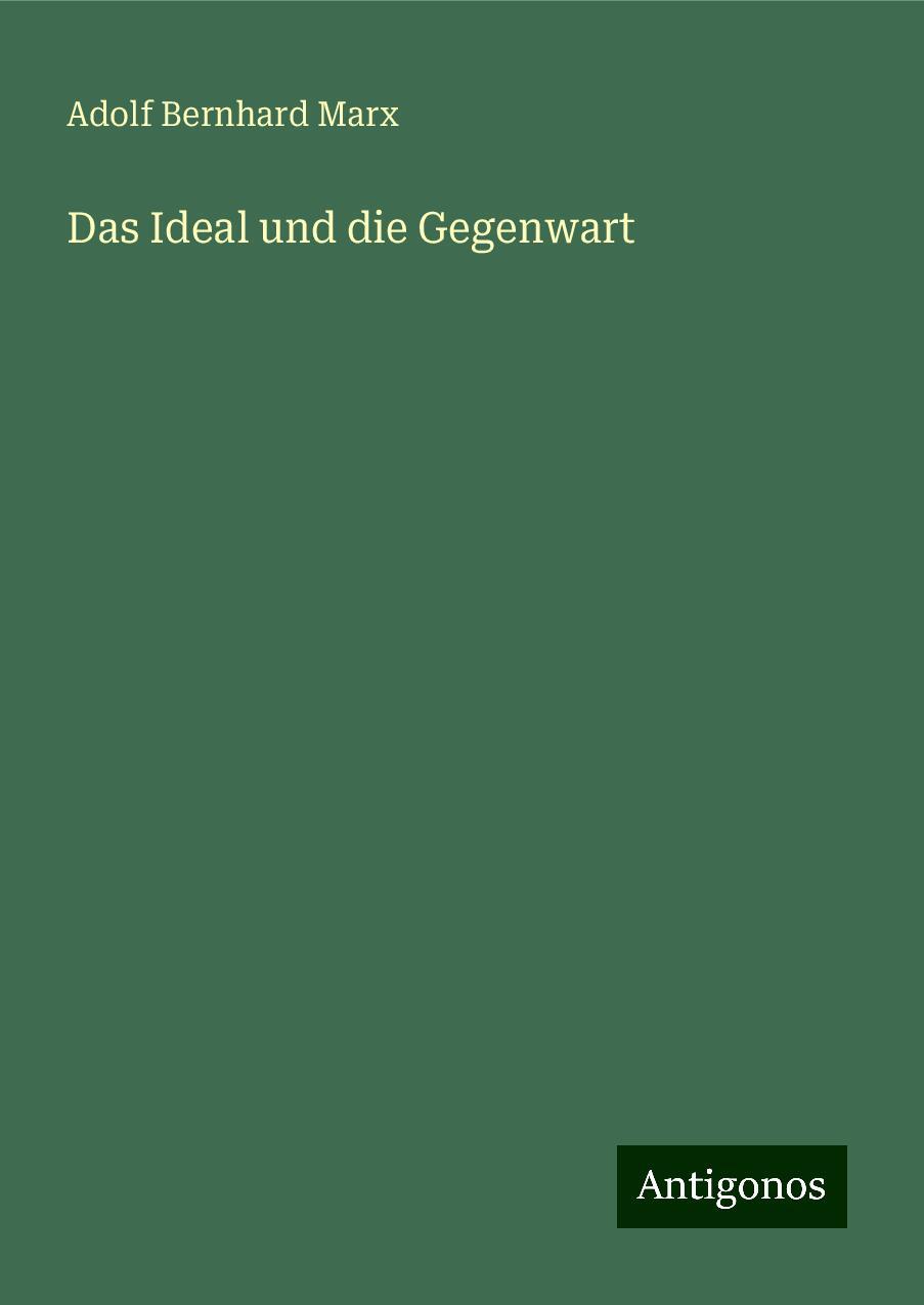 Das Ideal und die Gegenwart