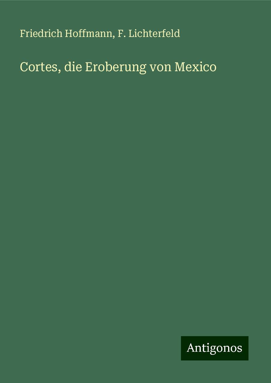 Cortes, die Eroberung von Mexico