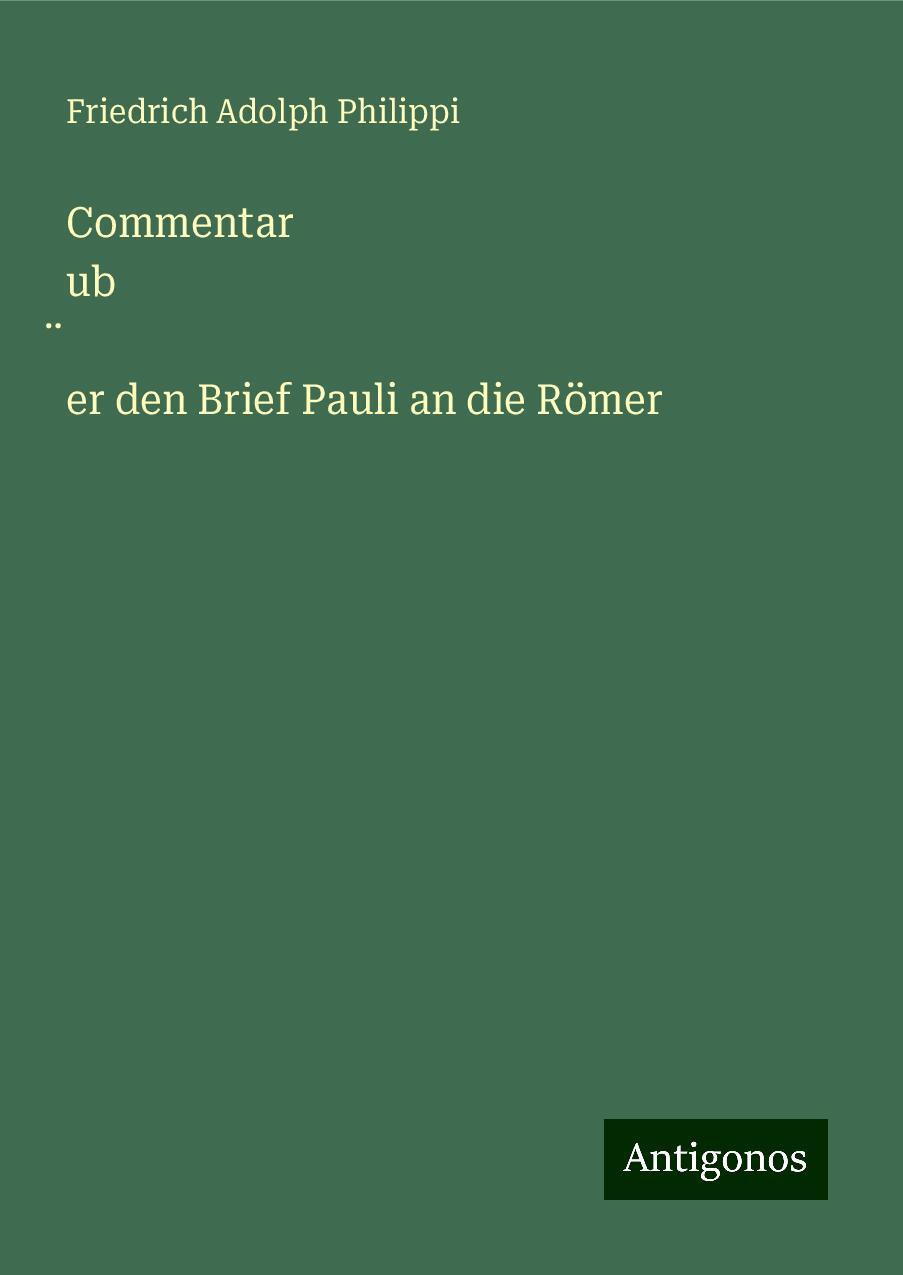 Commentar ub¿er den Brief Pauli an die Römer