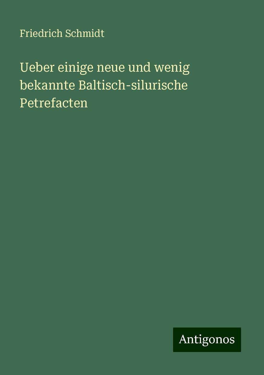 Ueber einige neue und wenig bekannte Baltisch-silurische Petrefacten