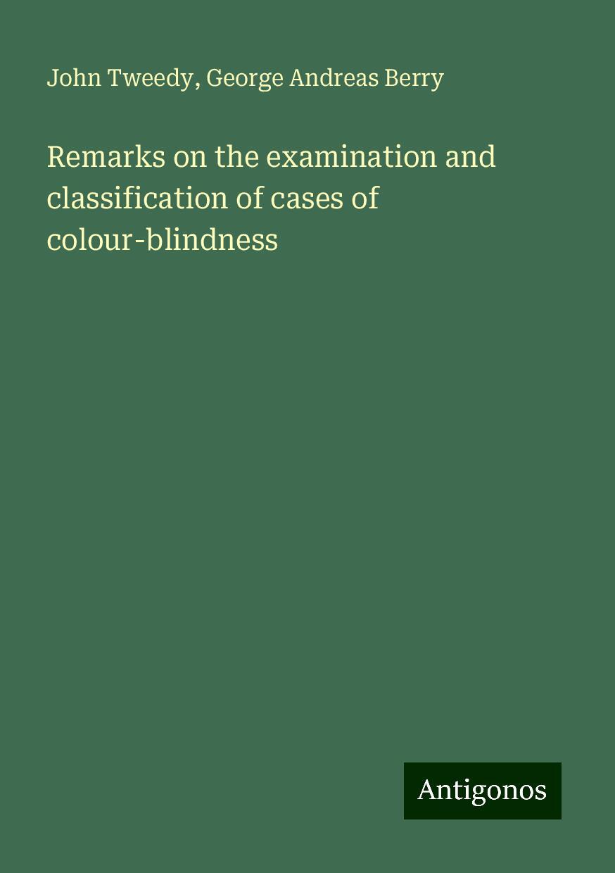 Remarks on the examination and classification of cases of colour-blindness