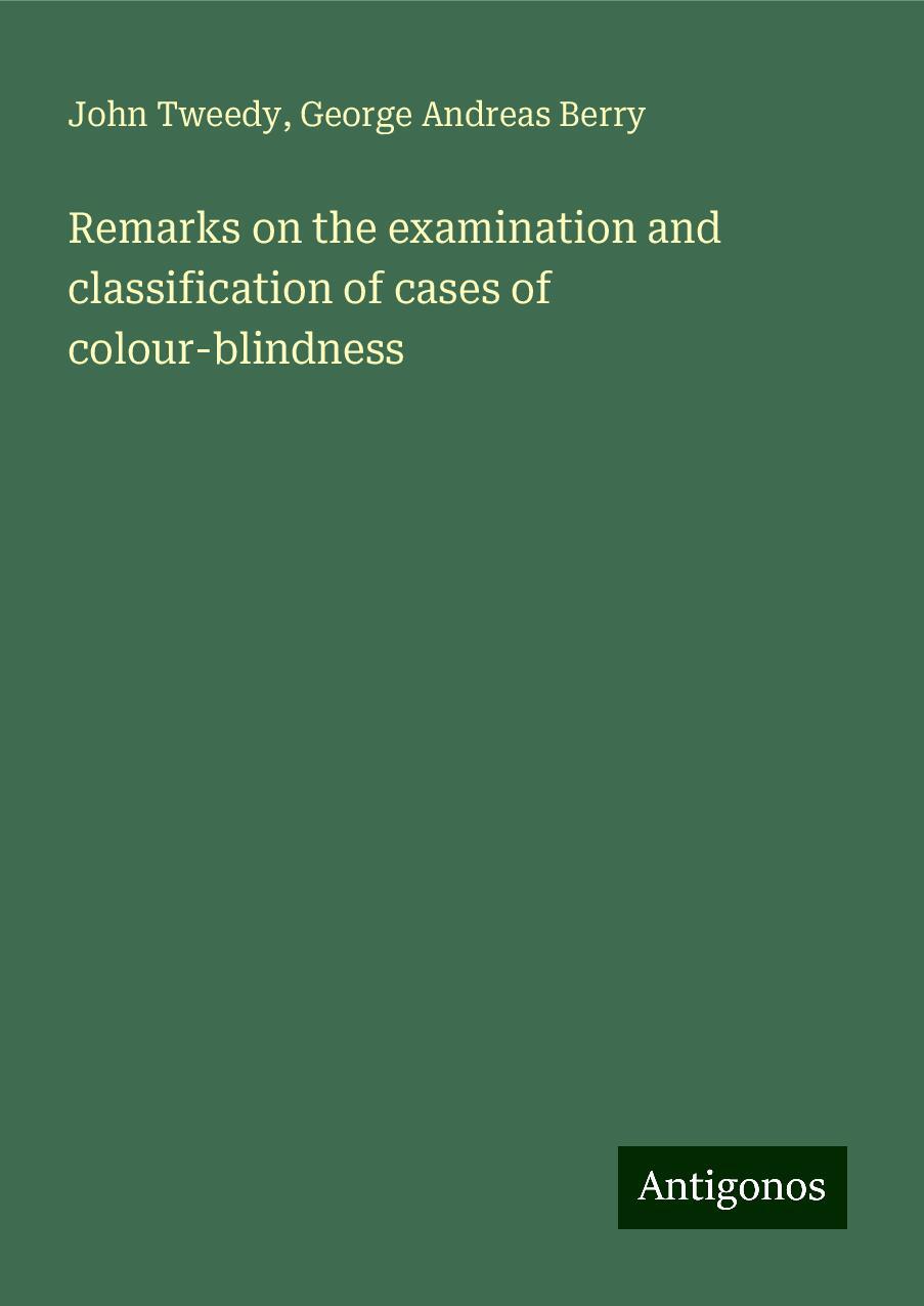 Remarks on the examination and classification of cases of colour-blindness