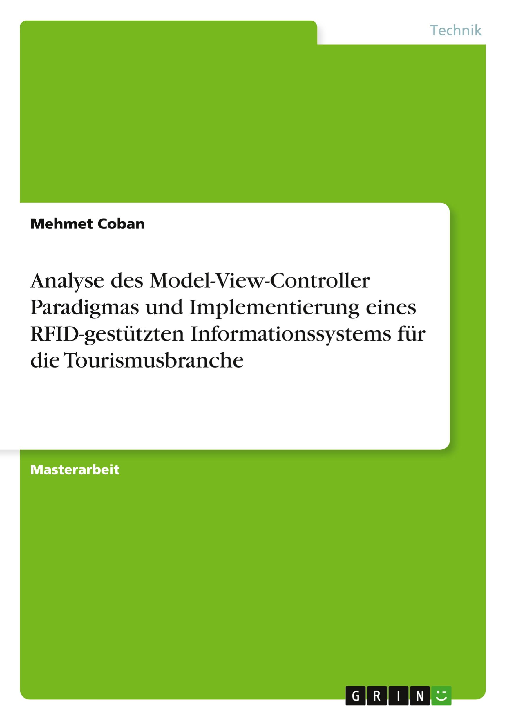 Analyse des Model-View-Controller Paradigmas  und Implementierung eines RFID-gestützten  Informationssystems für die Tourismusbranche