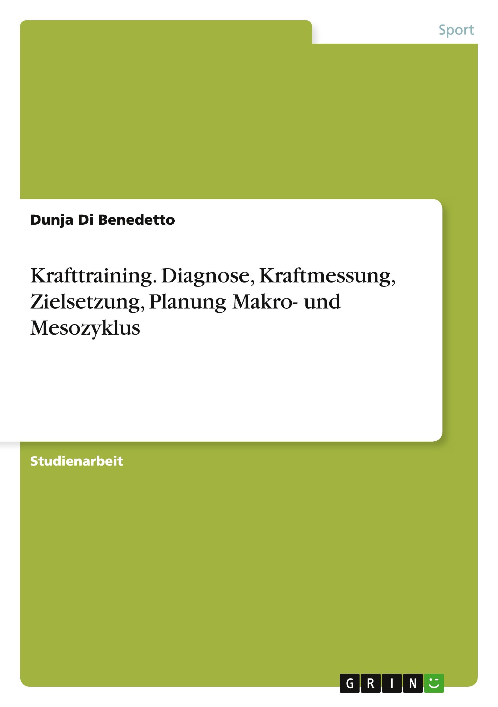 Krafttraining. Diagnose, Kraftmessung, Zielsetzung, Planung Makro- und Mesozyklus