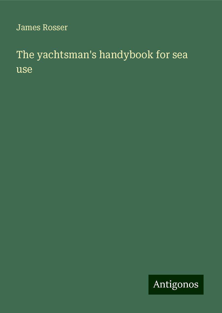 The yachtsman's handybook for sea use