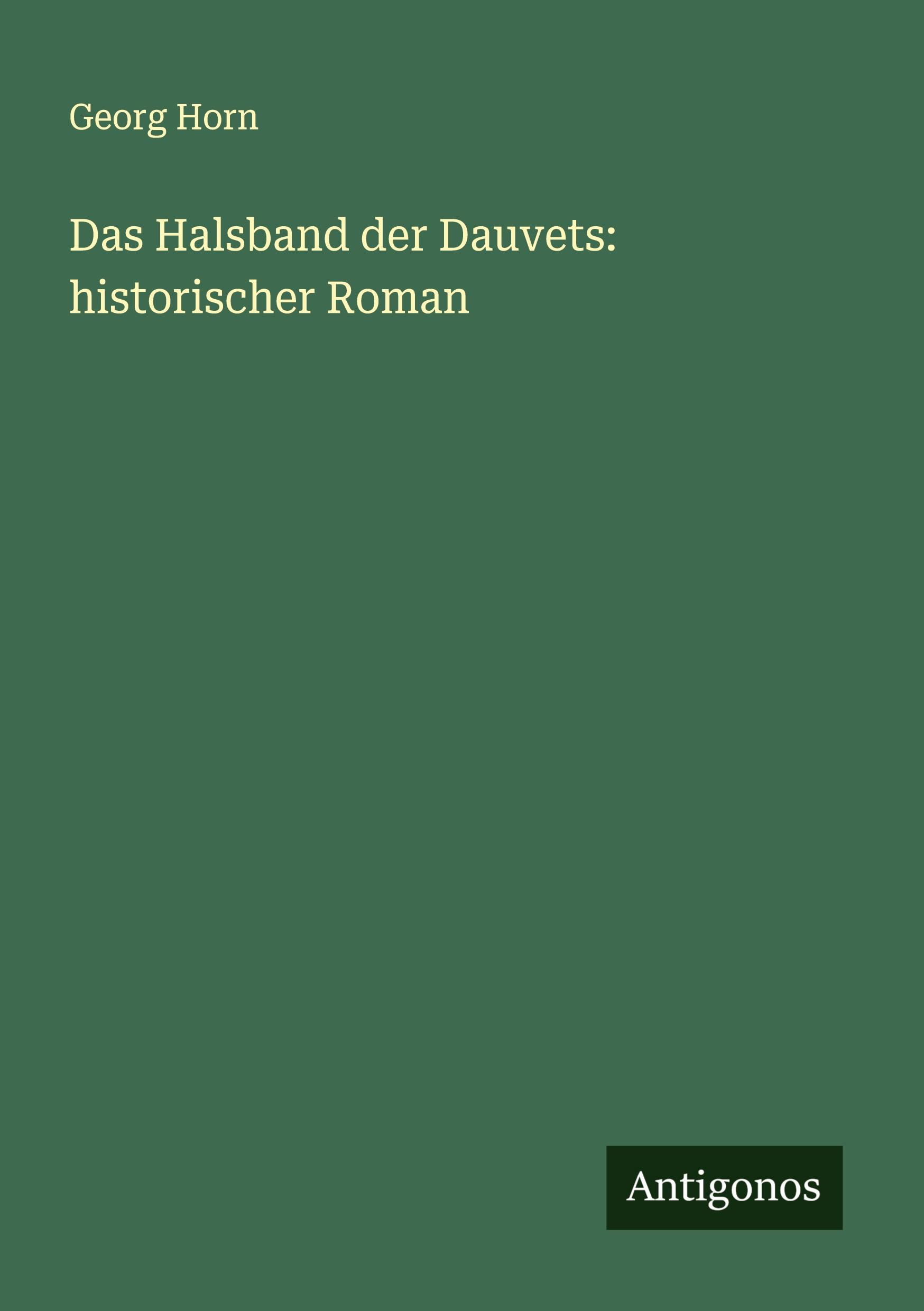 Das Halsband der Dauvets: historischer Roman