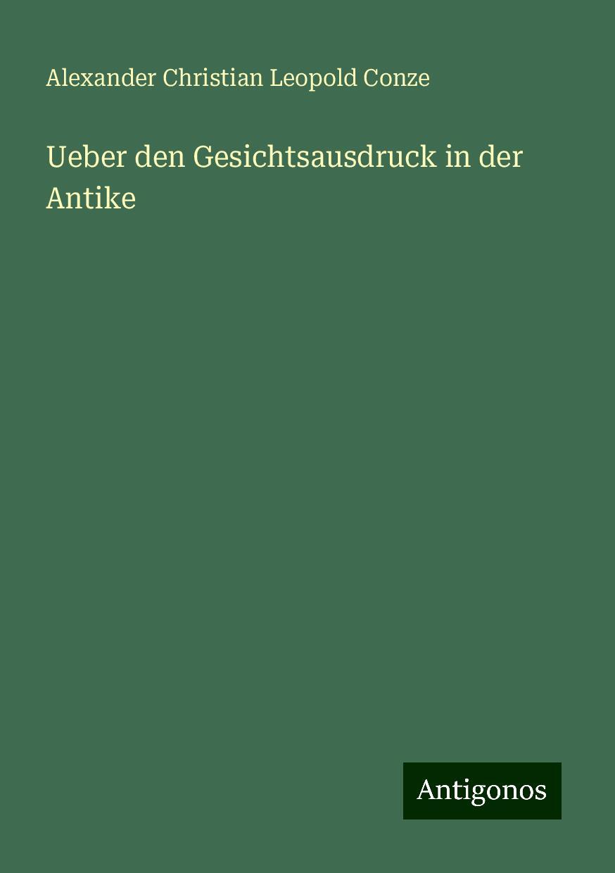 Ueber den Gesichtsausdruck in der Antike