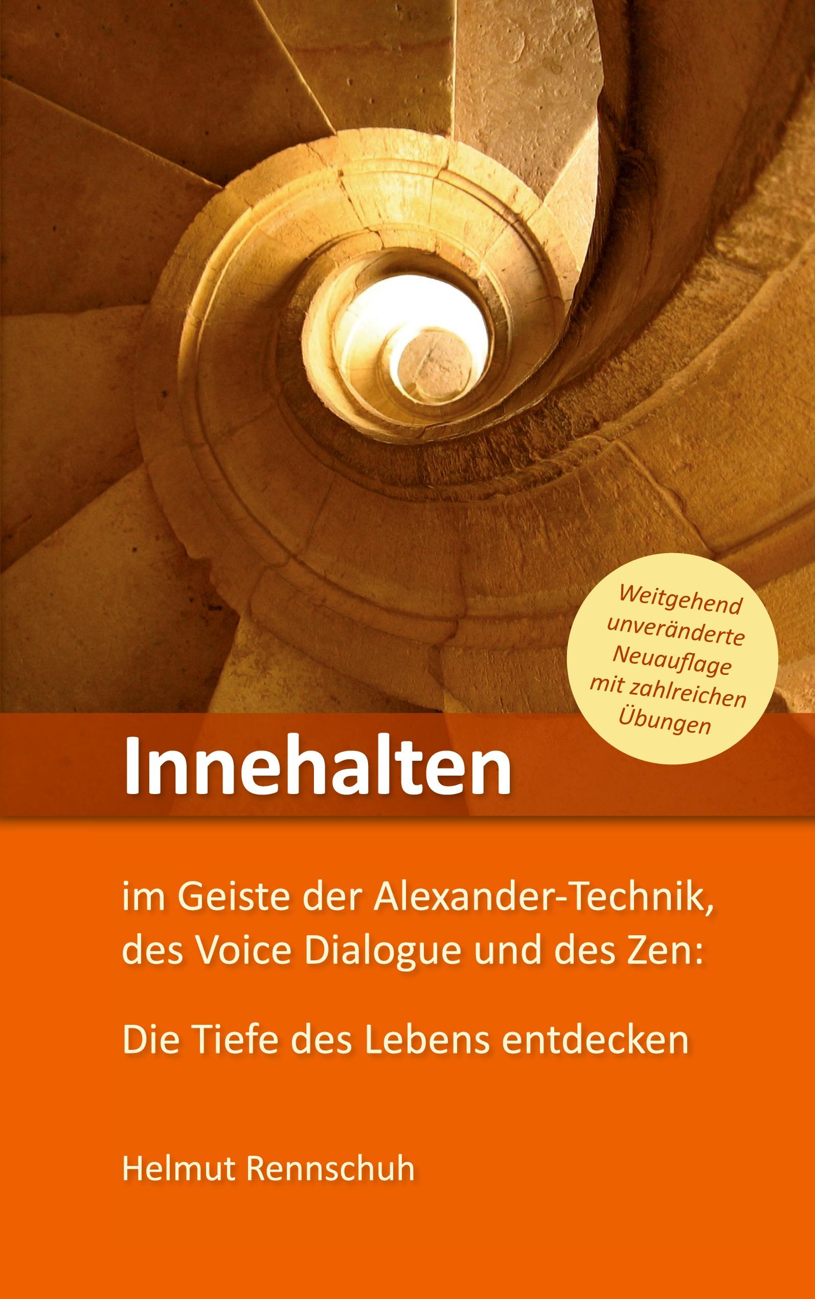 Innehalten im Geiste der Alexander-Technik, des Voice Dialogue und des Zen