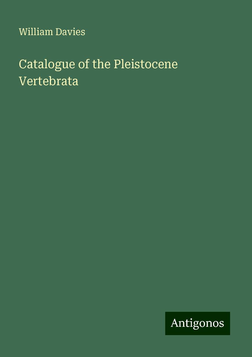 Catalogue of the Pleistocene Vertebrata