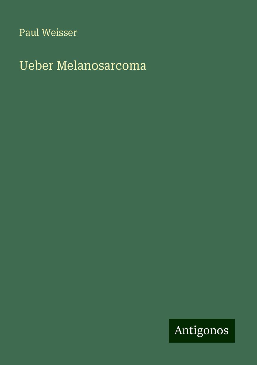 Ueber Melanosarcoma