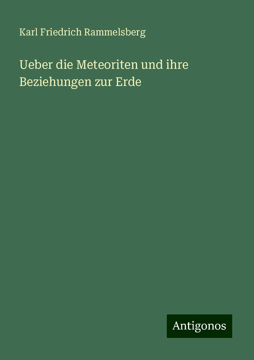 Ueber die Meteoriten und ihre Beziehungen zur Erde