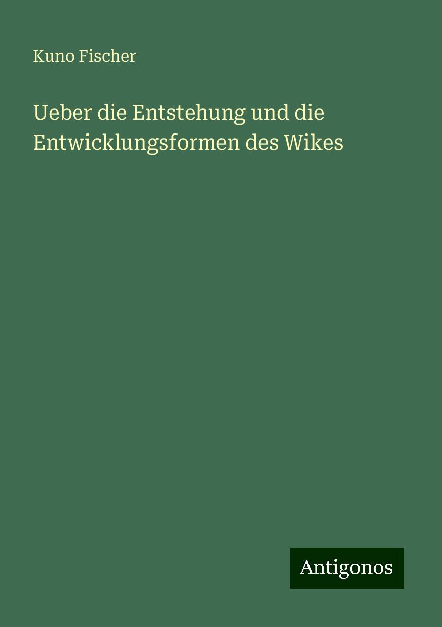 Ueber die Entstehung und die Entwicklungsformen des Wikes