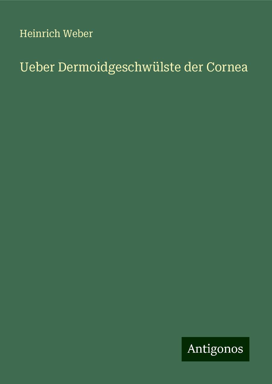 Ueber Dermoidgeschwülste der Cornea