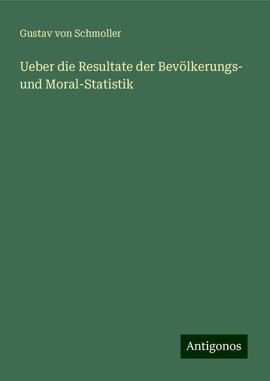 Ueber die Resultate der Bevölkerungs- und Moral-Statistik