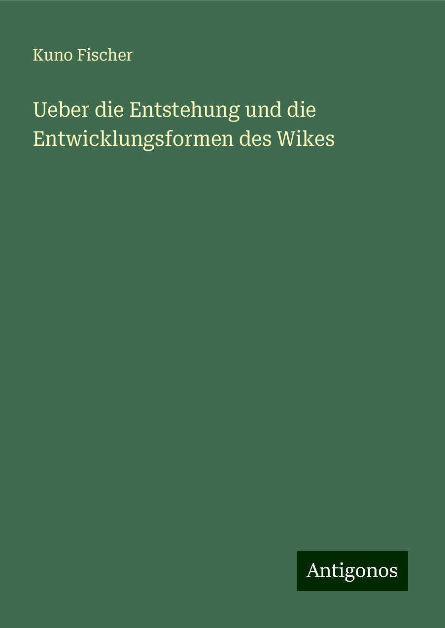 Ueber die Entstehung und die Entwicklungsformen des Wikes