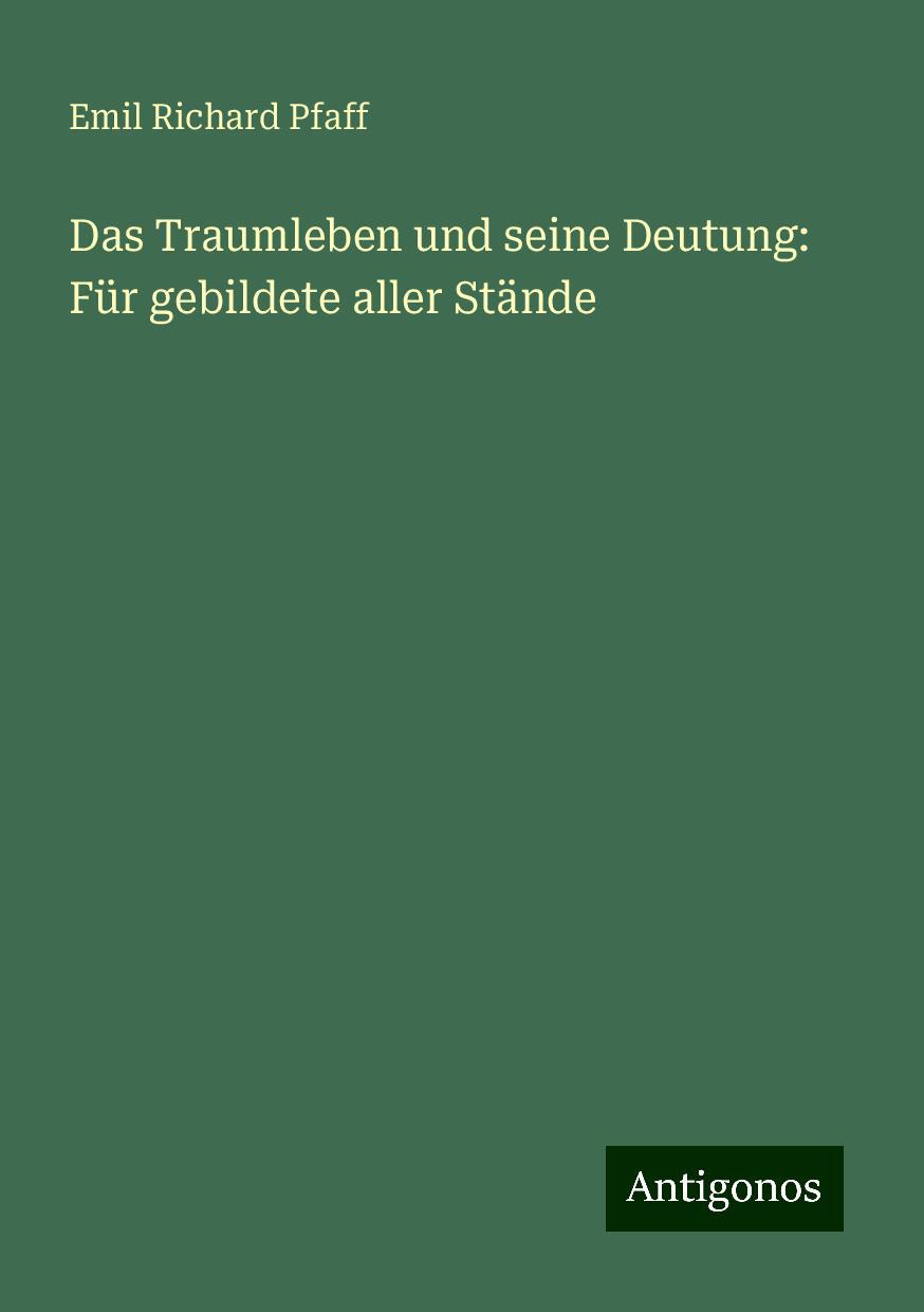 Das Traumleben und seine Deutung: Für gebildete aller Stände