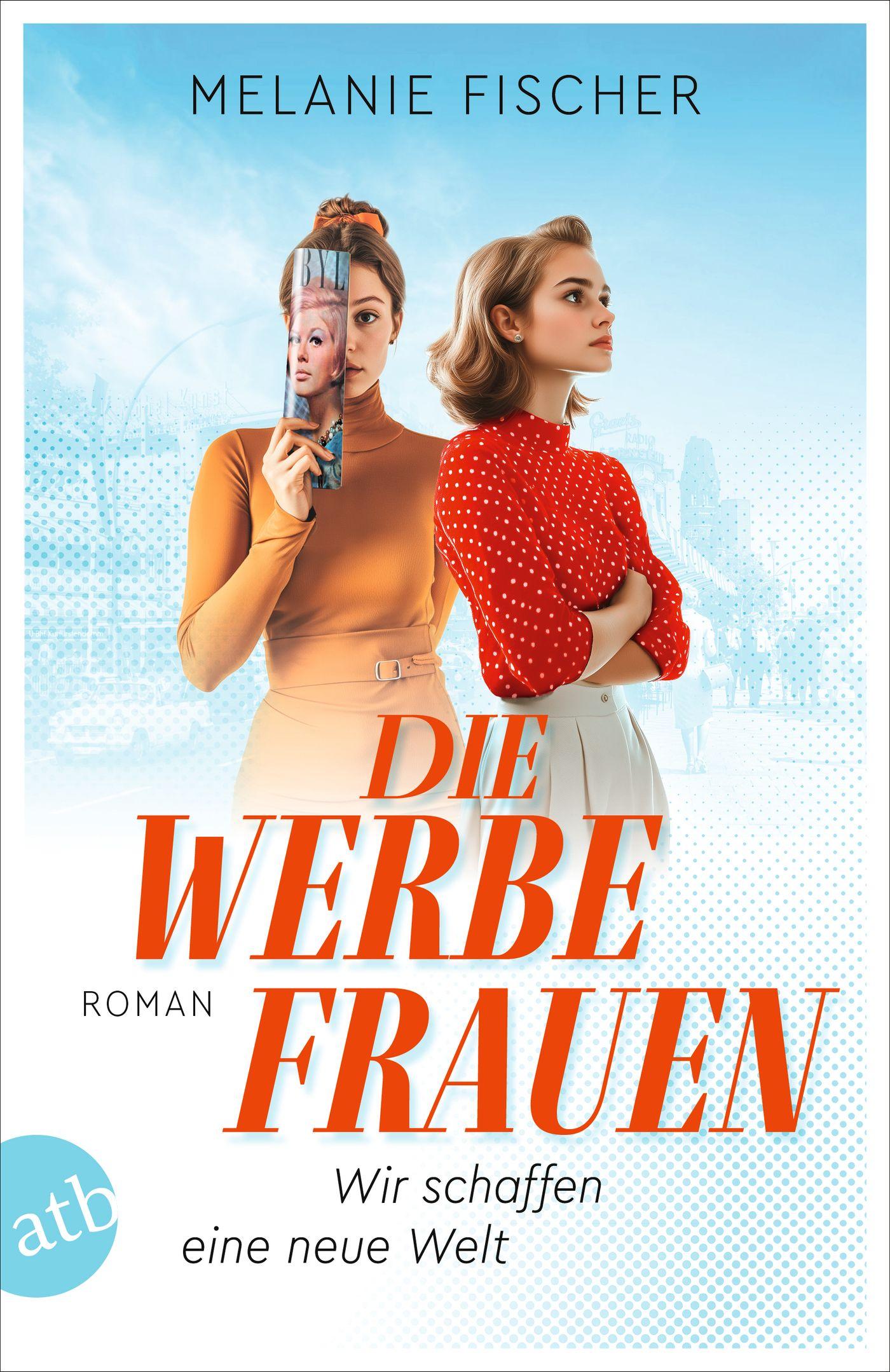 Die Werbefrauen - Wir schaffen eine neue Welt