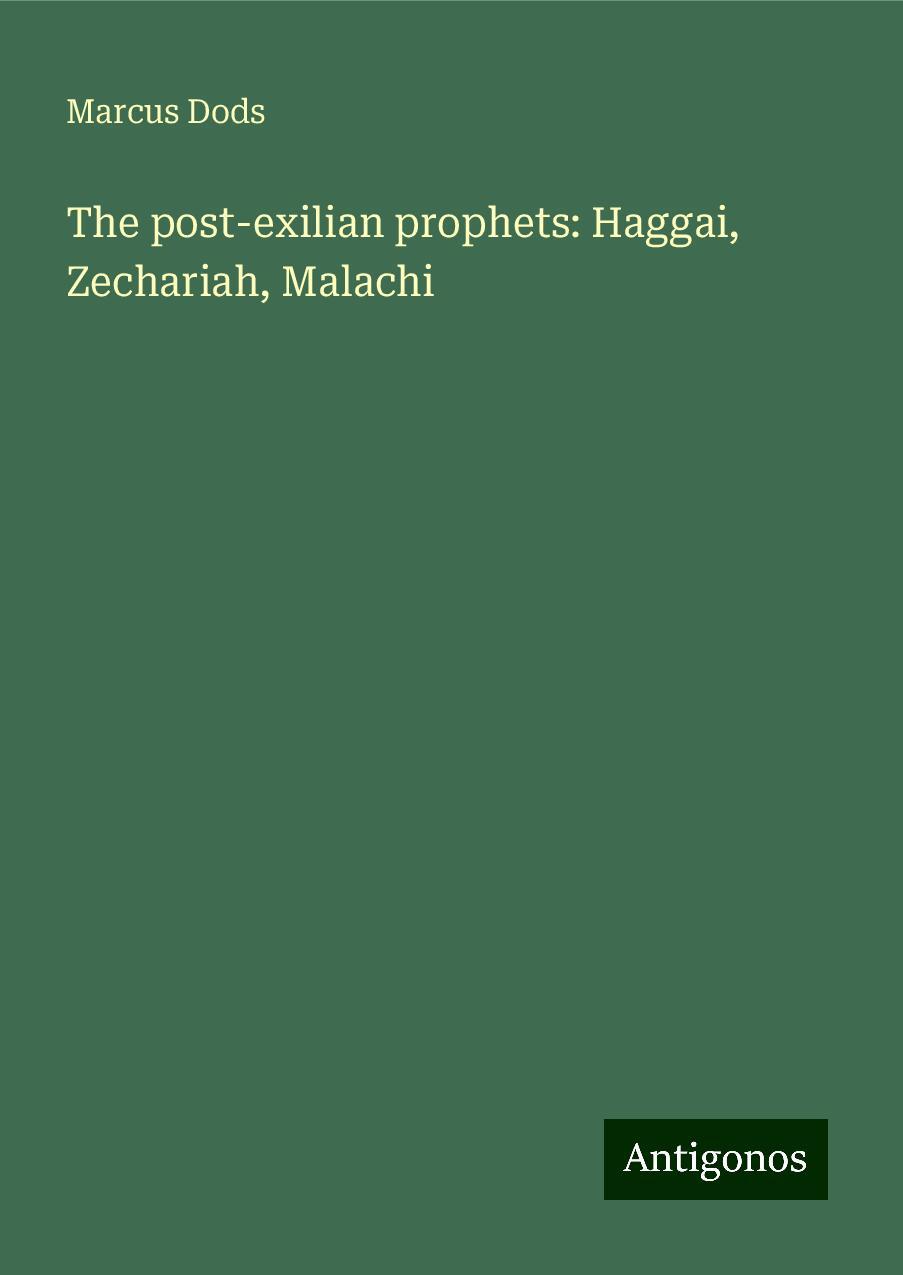 The post-exilian prophets: Haggai, Zechariah, Malachi