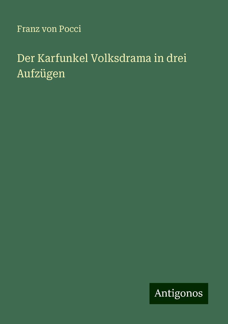 Der Karfunkel Volksdrama in drei Aufzügen