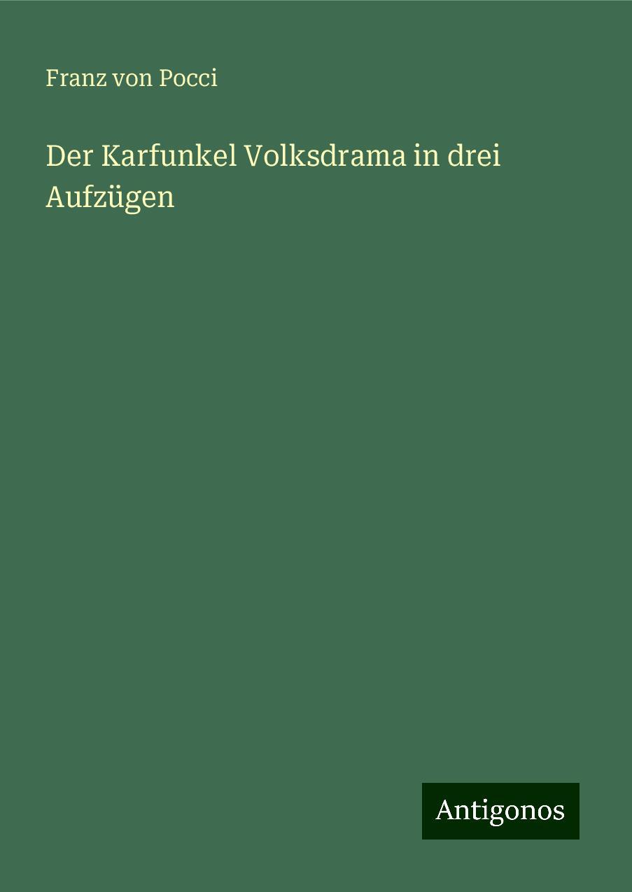 Der Karfunkel Volksdrama in drei Aufzügen