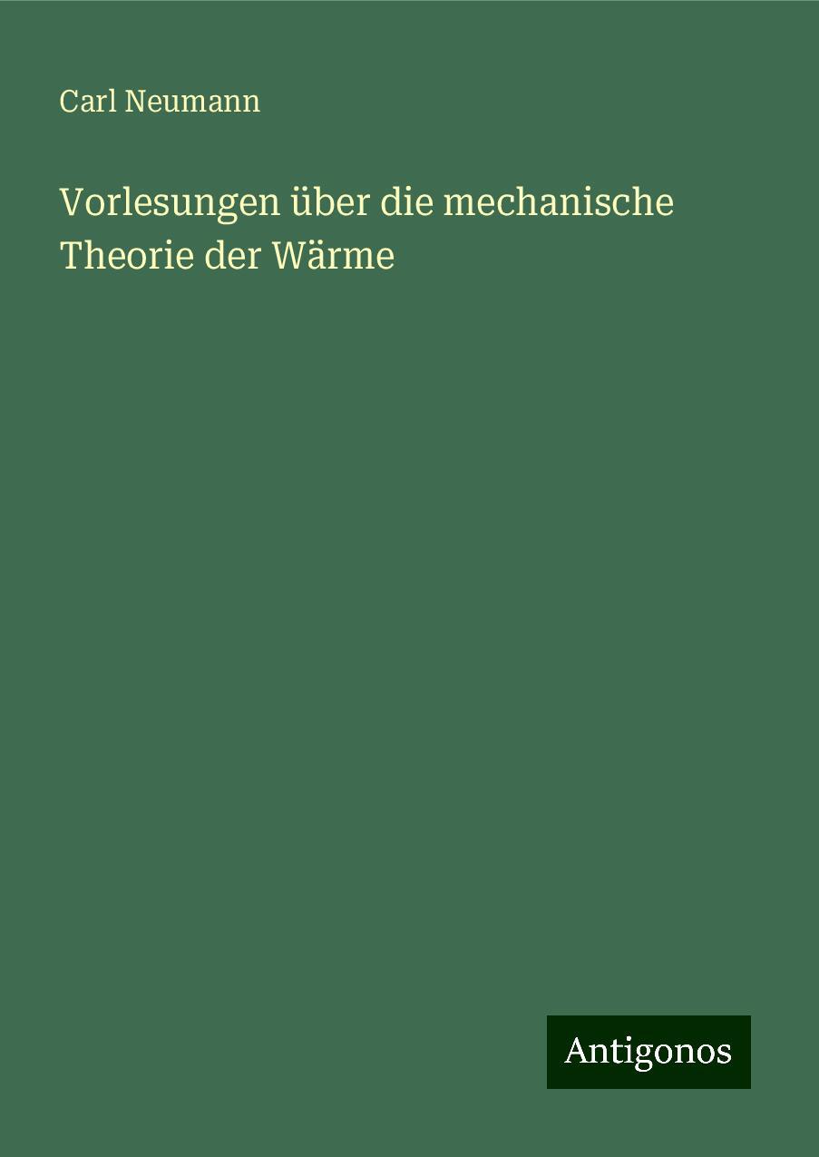 Vorlesungen über die mechanische Theorie der Wärme