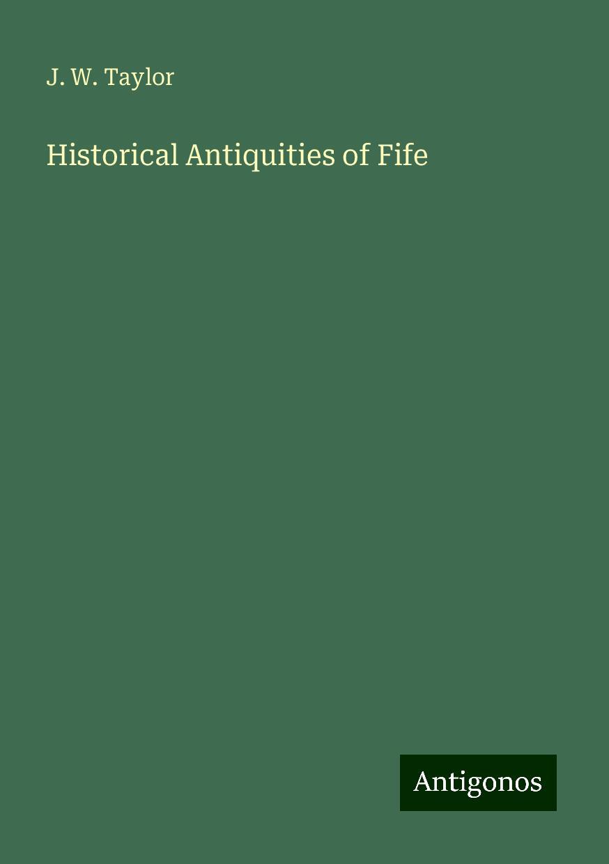 Historical Antiquities of Fife