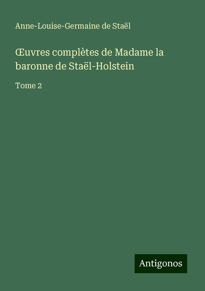 ¿uvres complètes de Madame la baronne de Staël-Holstein