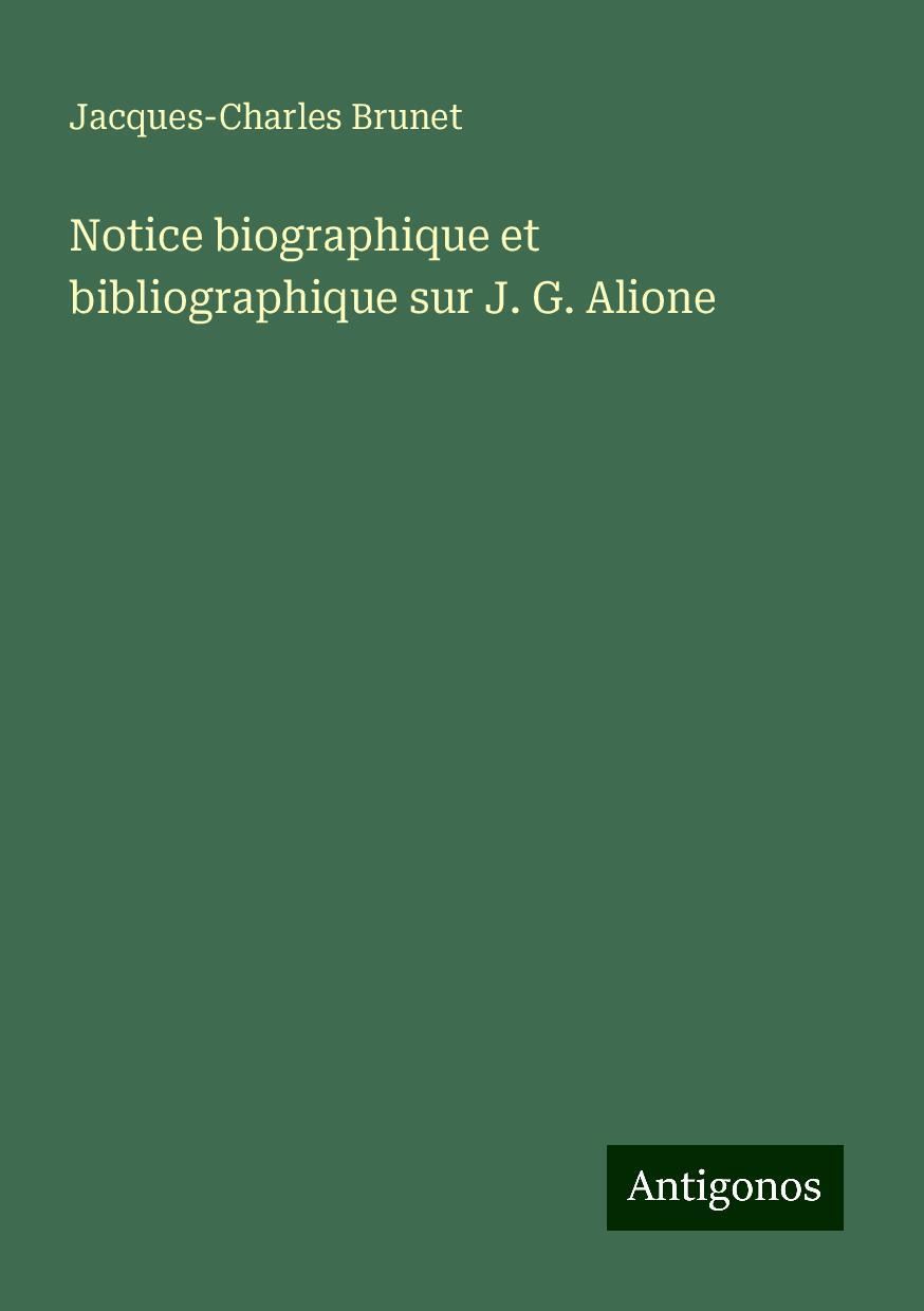 Notice biographique et bibliographique sur J. G. Alione