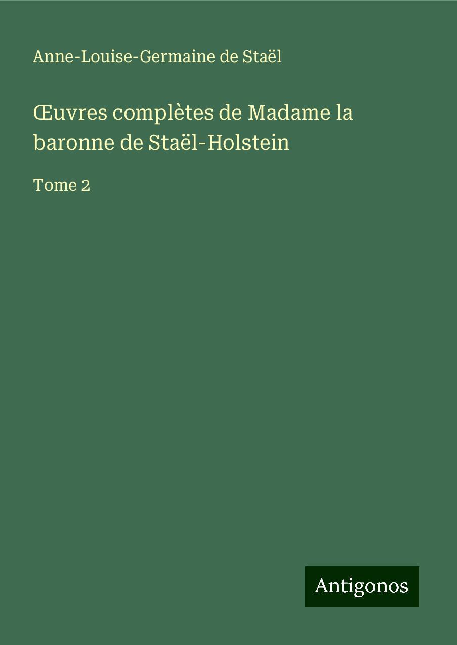 ¿uvres complètes de Madame la baronne de Staël-Holstein