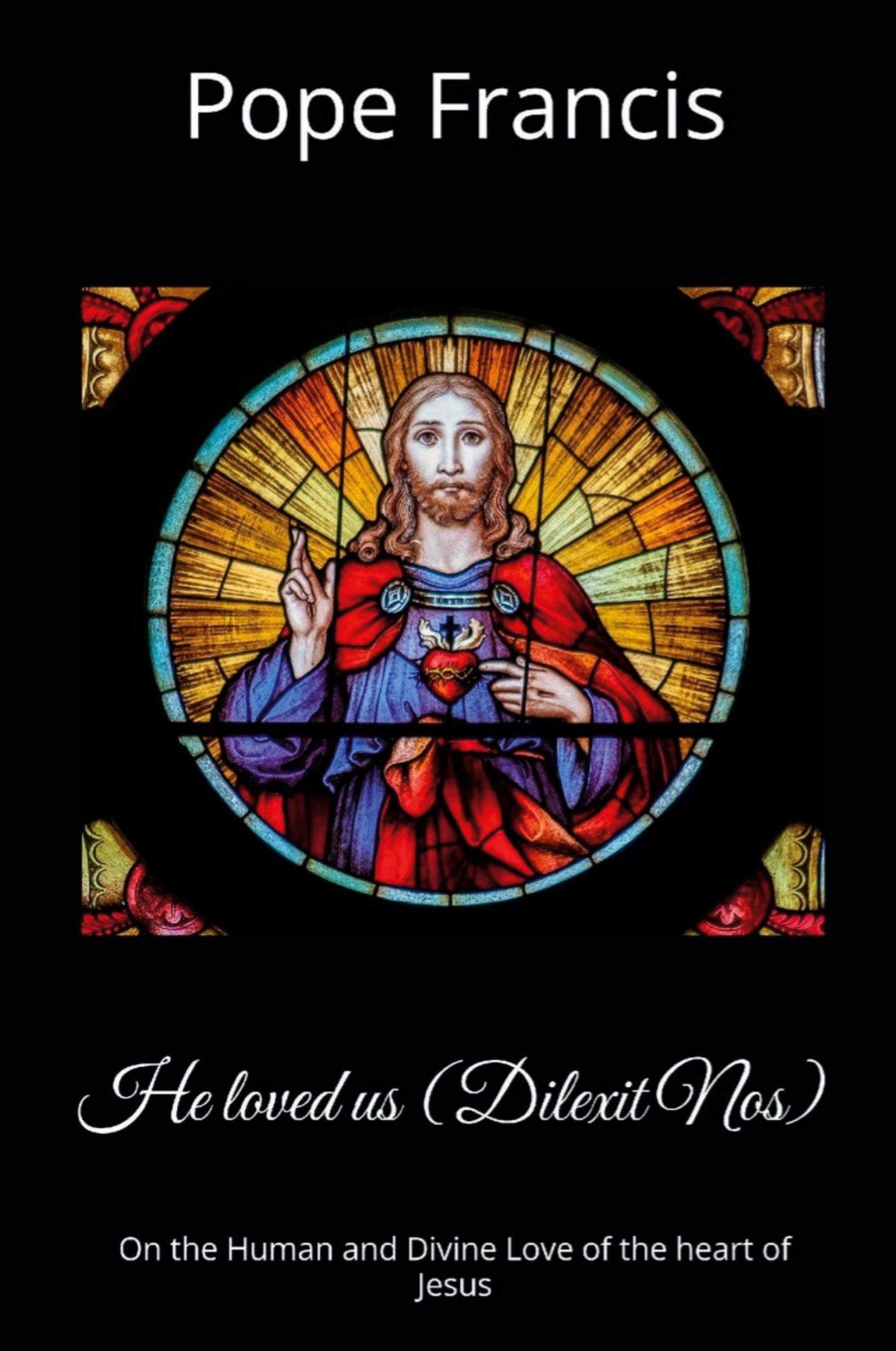 He loved us ( Dilexit Nos)