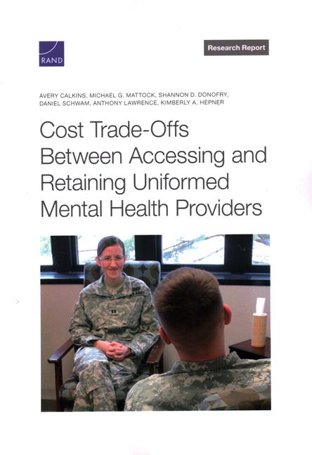 Cost Trade-Offs Between Accessing and Retaining Uniformed Mental Health Providers