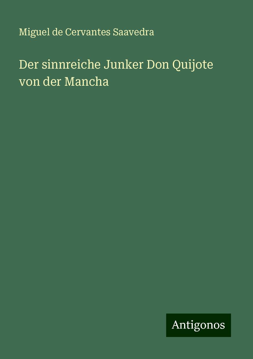 Der sinnreiche Junker Don Quijote von der Mancha