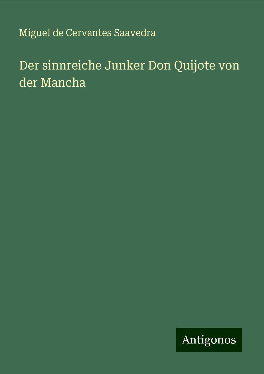 Der sinnreiche Junker Don Quijote von der Mancha