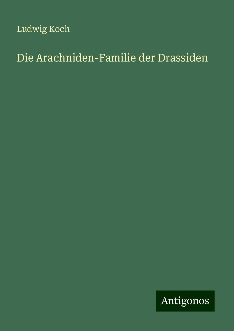 Die Arachniden-Familie der Drassiden