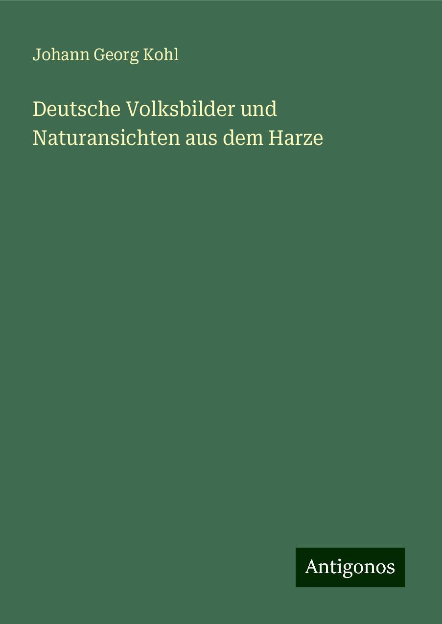 Deutsche Volksbilder und Naturansichten aus dem Harze