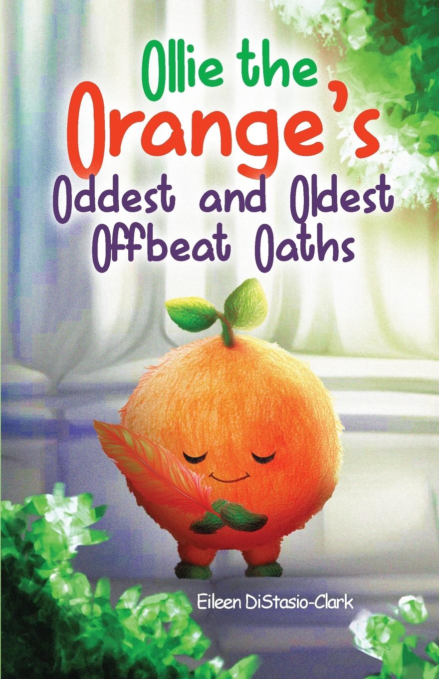 Ollie The Orange's Oddest And Oldest Oaths