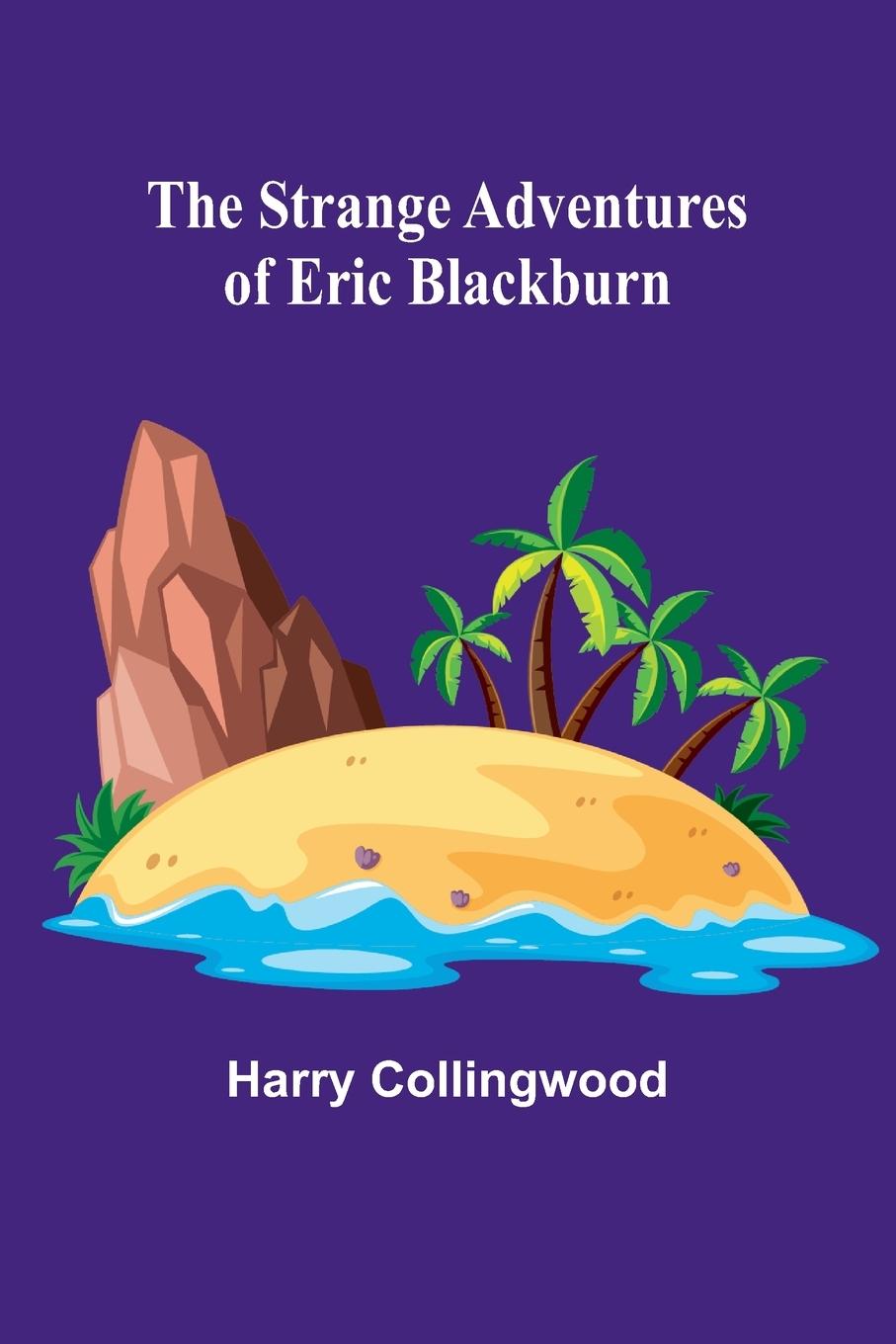 The Strange Adventures of Eric Blackburn